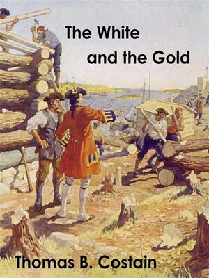 cover image of The White and the Gold--The French Regime in Canada